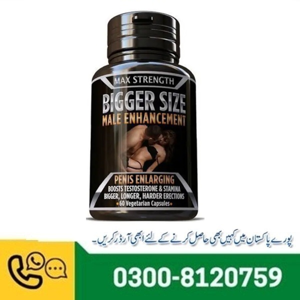 Max Strength Bigger Size Male Enhancement Capsules In Pakistan